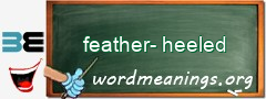 WordMeaning blackboard for feather-heeled